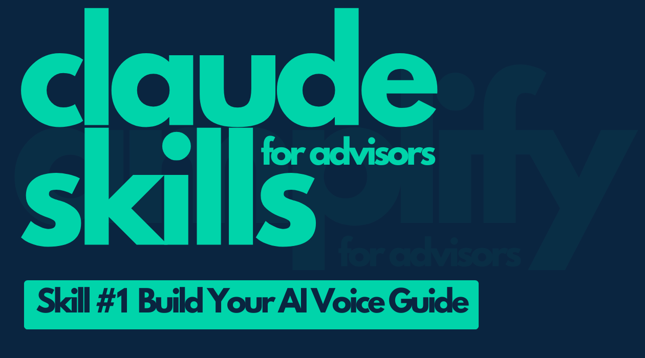 Claude Skills for Advisors, Skill 1, Build Your AI Voice Guide