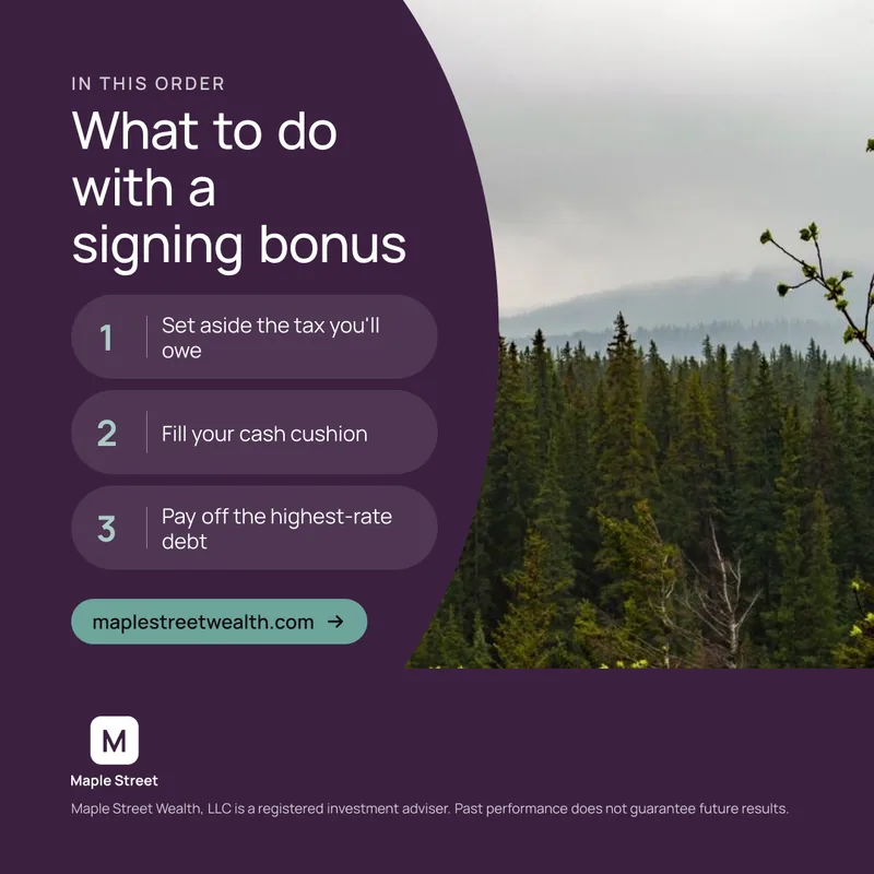 What to do with a signing bonus, in order, in the Maple Street Wealth brand