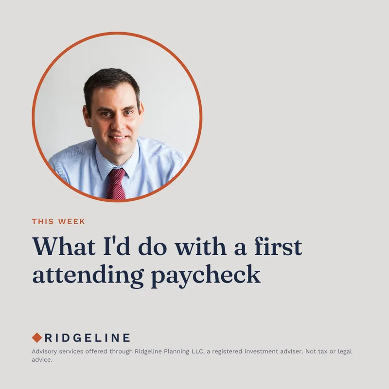 What I'd do with a first attending paycheck, with the advisor's photo
